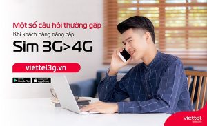 Một số câu hỏi thường gặp khi nâng cấp từ 3G Viettel sang sim 4G Viettel