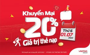 Ngày 01/07/2022 - Viettel khuyến mại 20% giá trị thẻ nạp