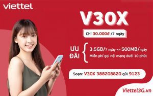Gói cước V30X Viettel chỉ 30K, data kèm gọi thoại 1 tuần